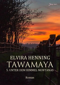Cover TAWAMAYA - 5. UNTER DEM HIMMEL MONTANAS (eBook, ePUB)