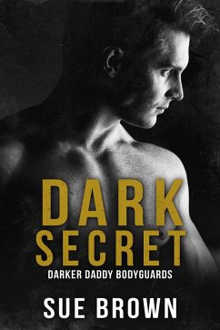 Dark Secret (Darker Daddy Bodyguards, #2) (eBook, ePUB) - Brown, Sue