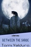 Between The Shade (eBook, ePUB) Between The Shade (eBook, ePUB)