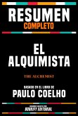 Resumen Completo - El Alquimista (The Alchemist) - Basado En El Libro De Paulo Coelho (eBook, ePUB)