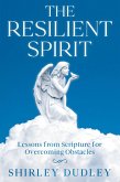 The Resilient Spirit (eBook, ePUB) The Resilient Spirit (eBook, ePUB)