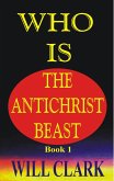 Who Is The Antichrist Beast (eBook, ePUB)