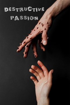 Destructive Passion (eBook, ePUB) - Lima, Rafael