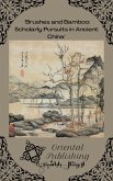 Brushes and Bamboo Scholarly Pursuits in Ancient China (eBook, ePUB)
