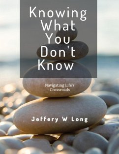 Knowing What You Don't Know (eBook, ePUB) - Long, Jeffery William