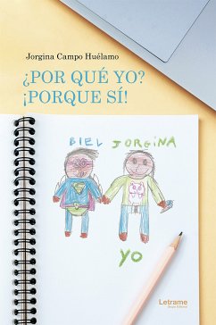 ¿Por qué yo? ¡Porque sí! (eBook, ePUB) - Campo Huélamo, Jorgina