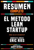Resumen Completo - El Metodo Lean Startup (The Lean Startup) - Basado En El Libro De Eric Ries (eBook, ePUB)