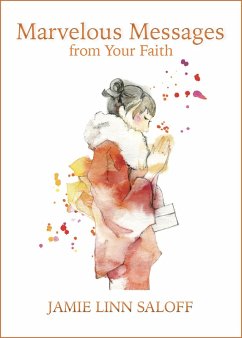 Marvelous Messages from Your Faith (Awaken Your Beckoning Heart, #3) (eBook, ePUB) - Saloff, Jamie Linn