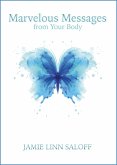 Marvelous Messages from Your Body (Awaken Your Beckoning Heart, #1) (eBook, ePUB)