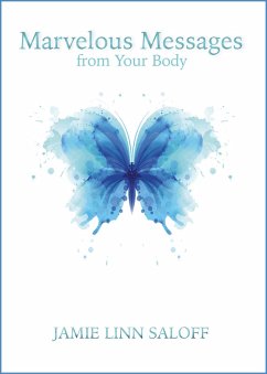 Marvelous Messages from Your Body (Awaken Your Beckoning Heart, #1) (eBook, ePUB) - Saloff, Jamie Linn