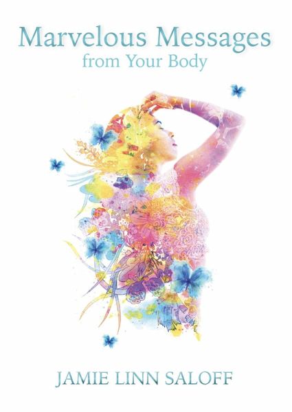 Marvelous Messages from Your Body (Awaken Your Beckoning Heart, #1) (eBook, ePUB) Marvelous Messages from Your Body (Awaken Your Beckoning Heart, #1) (eBook, ePUB)