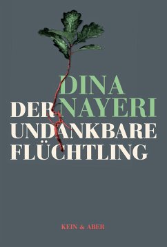 Der undankbare Flüchtling (Mängelexemplar) - Nayeri, Dina