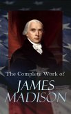 The Complete Works of James Madison (eBook, ePUB)