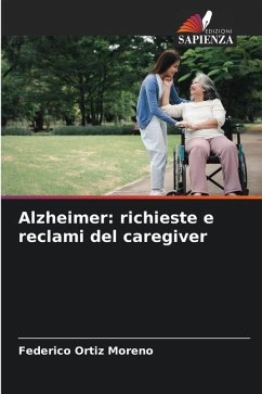 Alzheimer: richieste e reclami del caregiver - Ortiz Moreno, Federico