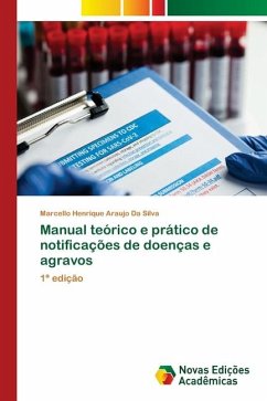 Manual teórico e prático de notificações de doenças e agravos - Da Silva, Marcello Henrique Araujo