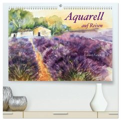 Aquarell auf Reisen - mit Eckard Funck (hochwertiger Premium Wandkalender 2025 DIN A2 quer), Kunstdruck in Hochglanz - Calvendo;Funck, Eckard