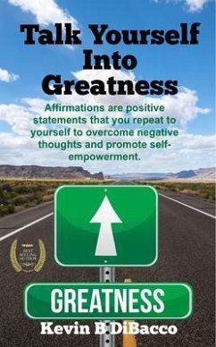 Talk Yourself into Greatness (eBook, ePUB) - Dibacco, Kevin B