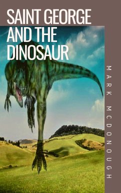 Saint George and the Dinosaur (eBook, ePUB) - McDonough, Mark