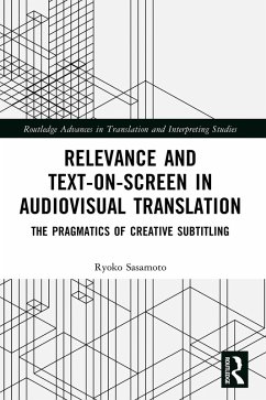 Relevance and Text-on-Screen in Audiovisual Translation (eBook, PDF) - Sasamoto, Ryoko