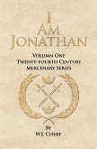 I Am Jonathan (Twenty-Fourth Century Mercenaries, #1) (eBook, ePUB)