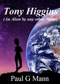 Tony Higgins (An Alien by Any Other Name) (eBook, ePUB)