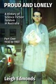 Proud and Lonely: A HIstory of Science Fiction Fandom in Australia 1936 - 1975 (Part One - 1936 - 1961) (eBook, ePUB)