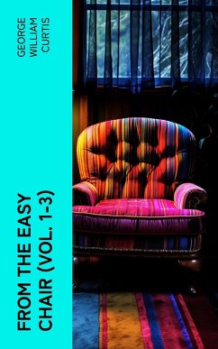 From the Easy Chair (Vol. 1-3) (eBook, ePUB) - Curtis, George William