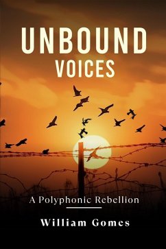 Unbound Voices: A Polyphonic Rebellion (eBook, ePUB) - Gomes, William