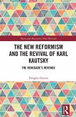 The New Reformism and the Revival of Karl Kautsky (eBook, ePUB)