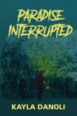 Paradise Interrupted (eBook, ePUB) Paradise Interrupted (eBook, ePUB)