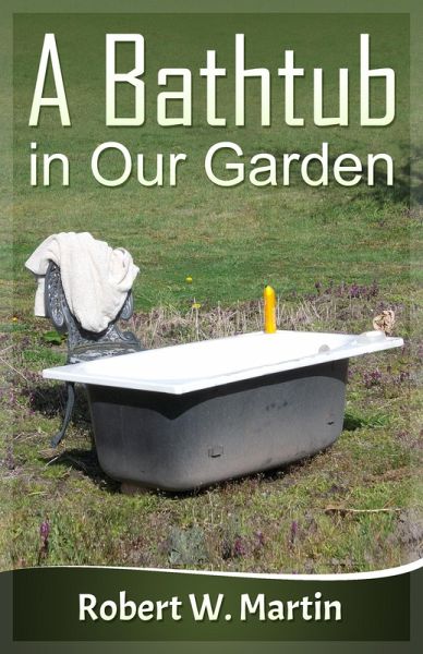 A Bathtub in Our Garden (eBook, ePUB) A Bathtub in Our Garden (eBook, ePUB)