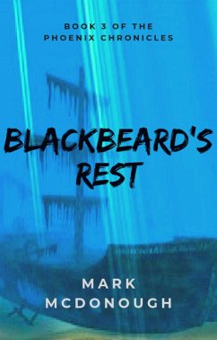 Blackbeard's Rest (The Phoenix Chronicles, #3) (eBook, ePUB) - McDonough, Mark