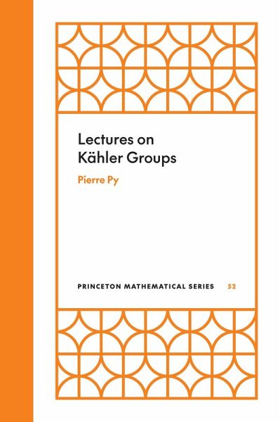 Lectures on Kähler Groups (eBook, PDF) Lectures on Kähler Groups (eBook, PDF)