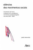 Silêncios dos Movimentos Sociais: Movimento Sem Terra, Mulheres da Via Campesina e Movimento de Desempregados nos Anos 2003-2009 (eBook, ePUB)