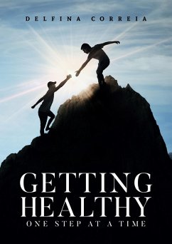 Getting Healthy - One Step at a Time (eBook, ePUB) - Correia, Delfina