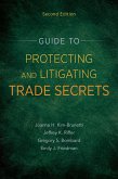 Guide to Protecting and Litigating Trade Secrets, Second Edition (eBook, ePUB)