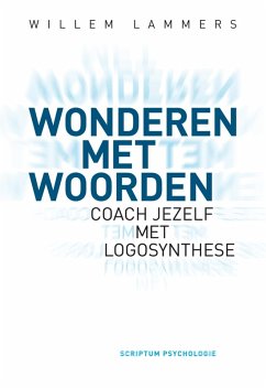 Wonderen met woorden - Coach jezelf met logosynthese (eBook, ePUB) - Lammers, Willem