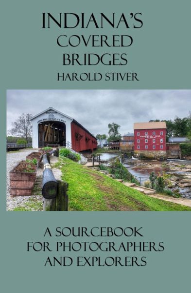 Indiana's Covered Bridges (Covered Bridges of North America, #3) (eBook, ePUB) Indiana's Covered Bridges (Covered Bridges of North America, #3) (eBook, ePUB)