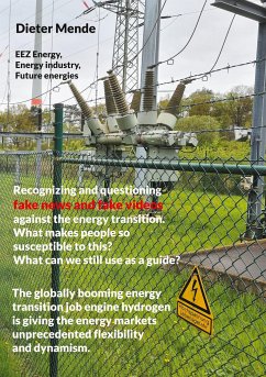 Recognizing and questioning fake news and fake videos against the energy transition. What makes people so susceptible to this? What can we still use as a guide? - Mende, Dieter