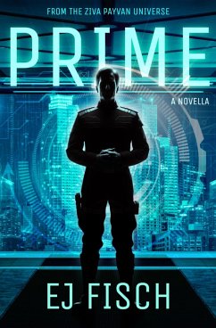 Prime: A Novella (Ziva Payvan, #0) (eBook, ePUB) - Fisch, Ej