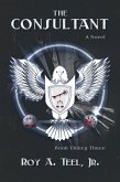 The Consultant: A Suspense Thriller the Iron Eagle Series Book: 33 (eBook, ePUB) The Consultant: A Suspense Thriller the Iron Eagle Series Book: 33 (eBook, ePUB)