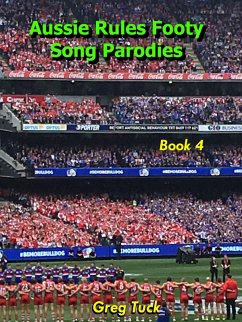 Aussie Rules Footy Song Parodies Book 4 (Aussie Rules Football, #4) (eBook, ePUB) - Tuck, Greg