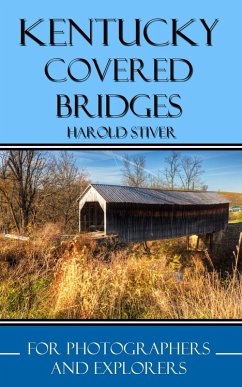 Kentucky Covered Bridges (Covered Bridges of North America, #4) (eBook, ePUB) - Stiver, Harold