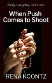 When Push Comes to Shoot (eBook, ePUB)