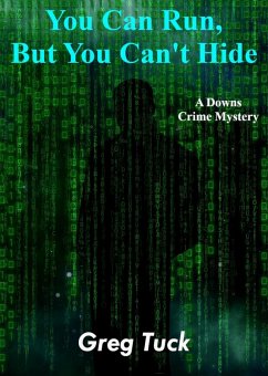 You Can Run, But You Can't Hide (eBook, ePUB) - Tuck, Greg