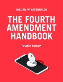 The Fourth Amendment Handbook, Fourth Edition (eBook, ePUB)