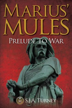 Marius' Mules: Prelude to War (eBook, ePUB) - Turney, S. J. A.