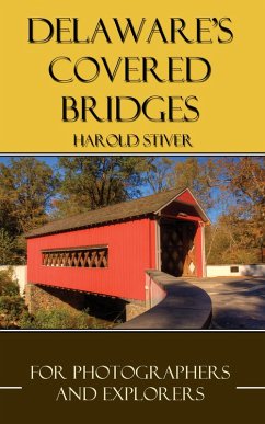 Delaware's Covered Bridges (Covered Bridges of North America, #2) (eBook, ePUB) - Stiver, Harold