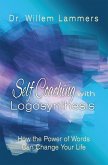 Self-Coaching with Logosynthesis: How the Power of Words Can Change Your Life (eBook, ePUB)