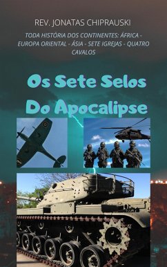 Os sete selos do apocalipse (eBook, ePUB) - Chiprauski, Jonatas